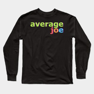 Average Joe No 1 Long Sleeve T-Shirt